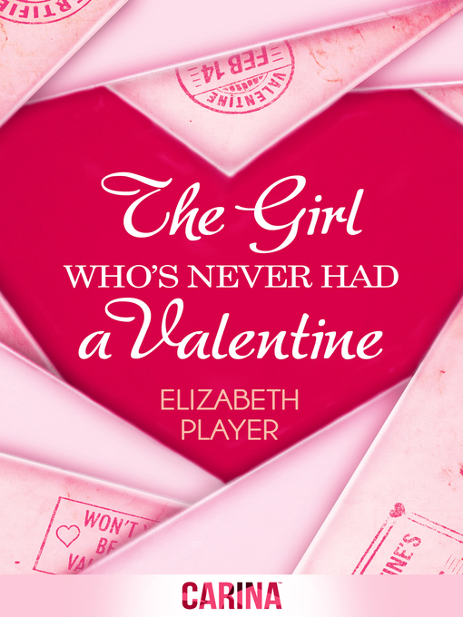 Title details for The Girl Who's Never Had a Valentine by Elizabeth Player - Available